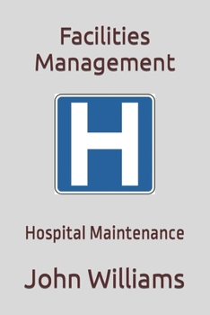 Paperback Facilities Management: Hospital Maintenance Book