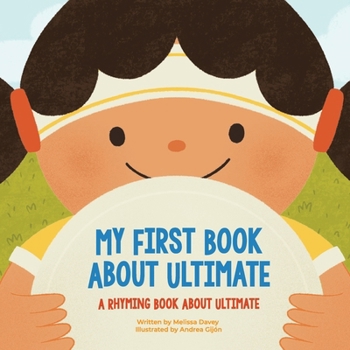 My First Book About Ultimate: A Rhyming Book about Ultimate