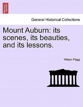 Paperback Mount Auburn: Its Scenes, Its Beauties, and Its Lessons. Book