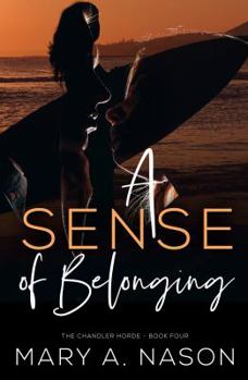 Paperback A Sense of Belonging: The Chandler Horde - Book Four Book