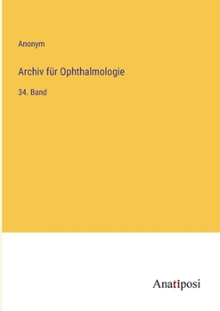 Paperback Archiv für Ophthalmologie: 34. Band [German] Book