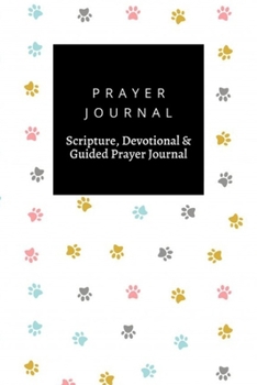 Paperback Prayer Journal, Scripture, Devotional & Guided Prayer Journal: Cute Colorful Kitten Pow Design design, Prayer Journal Gift, 6x9, Soft Cover, Matte Fin Book
