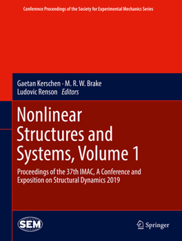 Hardcover Nonlinear Structures and Systems, Volume 1: Proceedings of the 37th Imac, a Conference and Exposition on Structural Dynamics 2019 Book