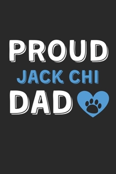 Proud Jack Chi Dad: Lined Journal, 120 Pages, 6 x 9, Jack Chi Dog Dad Gift Idea, Black Matte Finish (Proud Jack Chi Dad Journal)