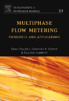 Multiphase Flow Metering: Principles and Applications - Book #54 of the Developments in Petroleum Science