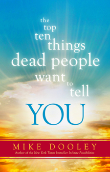 Paperback The Top Ten Things Dead People Want to Tell You Book