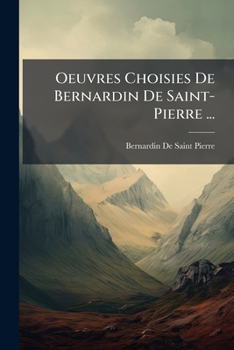 Paperback Oeuvres Choisies De Bernardin De Saint-Pierre ... [French] Book