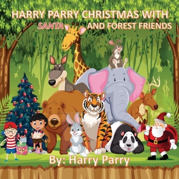 Paperback HARRY PARRY CHRISTMAS WITH SANTA AND FOREST FRIENDS Book