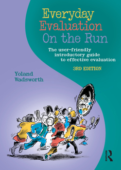Paperback Everyday Evaluation on the Run: The user-friendly introductory guide to effective evaluation Book