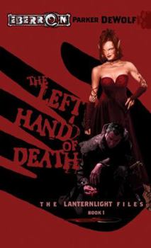The Left Hand of Death (Eberron: Lanternlight Files, #1) - Book  of the Eberron