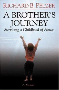 Hardcover A Brother's Journey: Surviving a Childhood of Abuse Book
