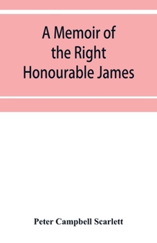 Paperback A memoir of the Right Honourable James, first lord Abinger, Chief baron of Her Majesty's Court of exchequer; Including A Fragment of his Autobiography Book