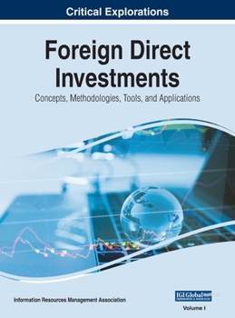 Hardcover Foreign Direct Investments: Concepts, Methodologies, Tools, and Applications, VOL 1 Book