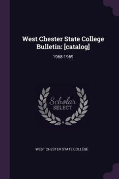 Paperback West Chester State College Bulletin: [catalog]: 1968-1969 Book
