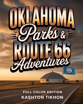 Paperback Oklahoma Parks & Route 66 Adventures: State Parks, Scenic Drives, and Local BBQ Gems Book