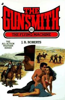 The Gunsmith #183: The Flying Machine - Book #183 of the Gunsmith