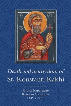Paperback Death and Martyrdom of St. Konstanti Kakhi Book