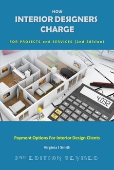 Paperback How Interior Designers Charge for Projects and Services (2nd Edition): Payment Options for Interior Design Clients Book