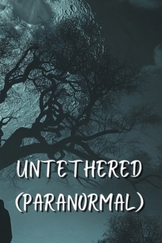 Paperback UNTETHERED (Paranormal) Book