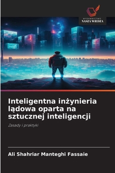 Inteligentna inzynieria ladowa oparta na sztucznej inteligencji