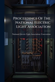 Paperback Proceedings of the National Electric Light Association ...... Book