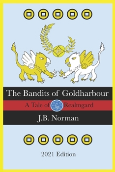 Paperback The Bandits of Goldharbour: A Tale of Realmgard Book