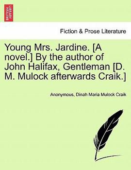 Paperback Young Mrs. Jardine. [A Novel.] by the Author of John Halifax, Gentleman [D. M. Mulock Afterwards Craik.] Book