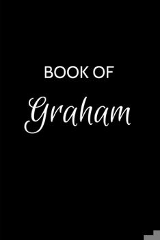 Paperback Book of Graham: Graham Journal - A Gratitude Journal Notebook for Men Boys Fathers and Sons with the name Graham - Handsome Elegant Bo Book