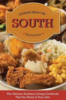 Paperback Cooking from The South: The Ultimate Southern Living Cookbook That You Need in Your Life! Book