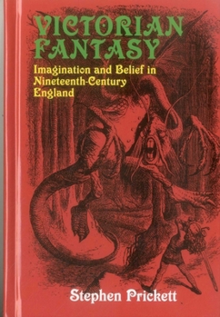 Hardcover Victorian Fantasy: Imagination and Belief in Nineteenth-Century England Book