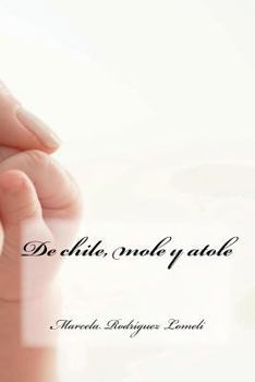 Paperback De chile, mole y atole [Spanish] Book