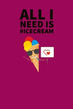 Ice cream Journal: I scream, you scream, we all scream for ice cream! Everyone loves ice cream journal book, 120 page, 6" x 9"