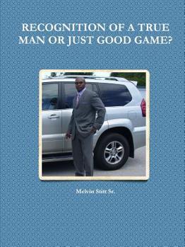Paperback Recognition of a True Man or Just Good Game? Book