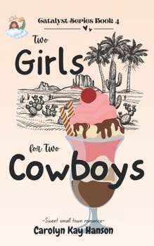 Paperback Two Girls for Two Cowboys: Clean Romantic Comedy Book