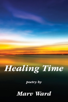 Paperback Healing Time: Poetry by Marv Ward Book