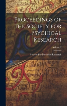 Hardcover Proceedings of the Society for Psychical Research; Volume 2 Book