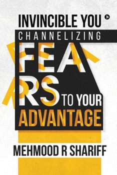 Paperback Invincible You - Channelizing Fears to Your Advantage Book