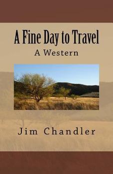 Paperback A Fine Day to Travel: A Western Book