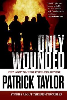 Hardcover Only Wounded: Stories of the Irish Troubles Book