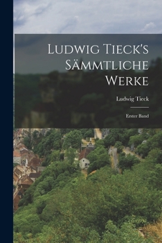 Paperback Ludwig Tieck's Sämmtliche Werke: Erster Band [German] Book