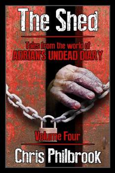 Paperback The Shed: Tales from the world of Adrian's Undead Diary Volume Four Book