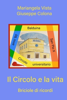 Paperback Il Circolo e la vita: Briciole di ricordi [Italian] Book