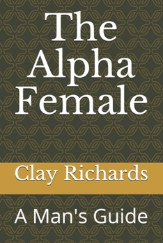 Paperback The Alpha Female: A Man's Guide Book