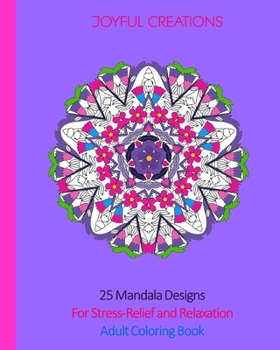 Paperback 25 Mandala Designs For Stress-Relief and Relaxation: Adult Coloring Book