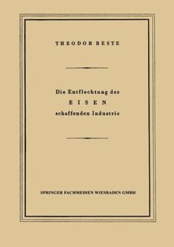 Paperback Die Entflechtung Der Eisen Schaffenden Industrie: Eine Betriebswirtschaftliche Studie [German] Book