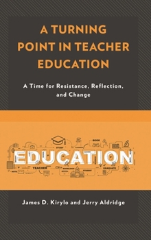 Hardcover Turning Point in Teacher Education: A Time for Resistance, Reflection, and Change Book