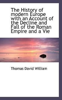 Paperback The History of Modern Europe with an Account of the Decline and Fall of the Roman Empire and a Vie Book