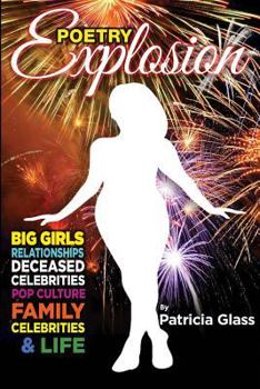 Poetry Explosion: Big Girls, Relationships, Deceased Celebrities, Pop Culture, Family, Celebrities & Life