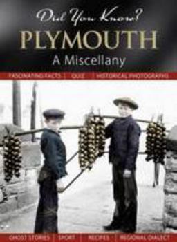 Plymouth: A Miscellany - Book  of the Did You Know?