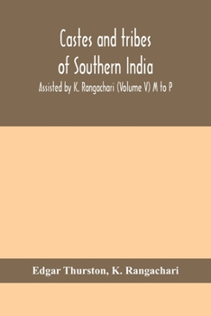 Castes And Tribes Of Southern India (Volume V): Volume V-M To P, Assisted By K. Rangachari, M.A.